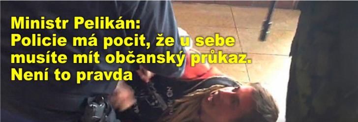 Ministr Pelikán: Policie má pocit, že u sebe musíte mít občanský průkaz. Není to pravda