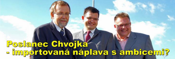 Poslanec Chvojka - importovaná náplava s ambicemi?