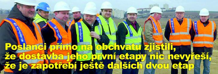 Poslanci přímo na obchvatu zjistili, že dostavba jeho první etapy nic nevyřeší, že je zapotřebí ještě dalších dvou etap