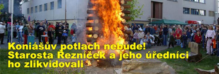 Koniášův potlach nebude! Starosta Řezníček a jeho úředníci ho zlikvidovali tím, že nechali zabetonovat ohniště