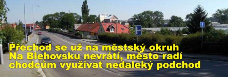 Přechod se už na městský okruh Na Blehovsku nevrátí, město radí chodcům využívat nedaleký podchod