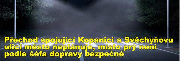 Přechod spojující Kopanici a Svěchyňovu ulici město neplánuje, místo prý není podle šéfa dopravy bezpečné