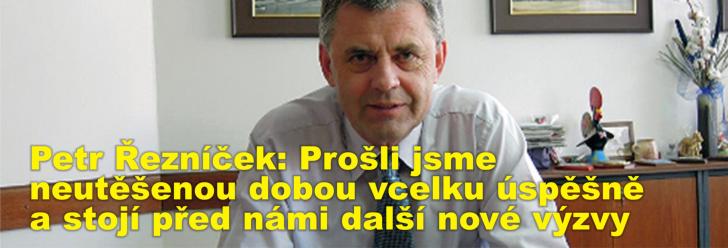 Petr Řezníček: Prošli jsme neutěšenou dobou vcelku úspěšně a stojí před námi další nové výzvy