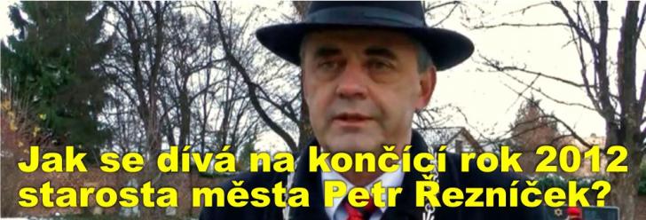 Jak se dívá na končící rok 2012 starosta města Petr Řezníček?