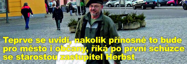 Teprve se uvidí, nakolik přínosné to bude pro město i občany, říká po první schůzce se starostou zastupitel Herbst