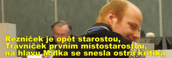 Řezníček je opět starostou, Trávníček prvním místostarostou, na hlavu Málka se snesla ostrá kritika