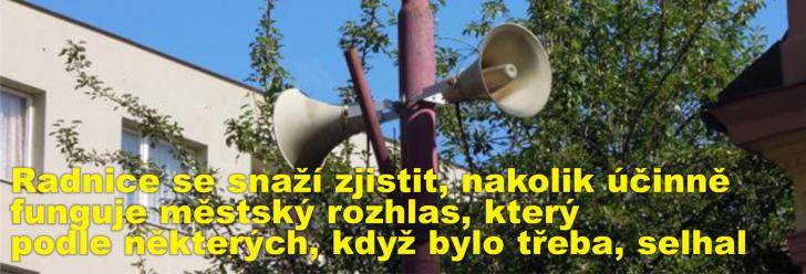 Radnice se snaží zjistit, nakolik účinně funguje městský rozhlas, který podle některých, když bylo třeba, selhal
