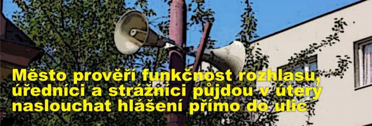 Město prověří funkčnost rozhlasu, úředníci a strážníci půjdou v úterý naslouchat hlášení přímo do ulic