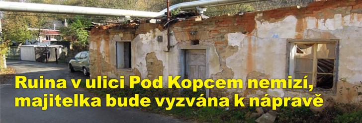 Ruina domu v ulici Pod Kopcem stále nemizí, majitelka bude vyzvána k nápravě