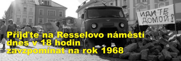 Přijďte na Resselovo náměstí dnes v 18 hodin zavzpomínat na rok 1968