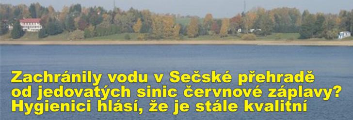 Zachránily vodu v Sečské přehradě od jedovatých sinic červnové záplavy? Hygienici hlásí, že je stále kvalitní