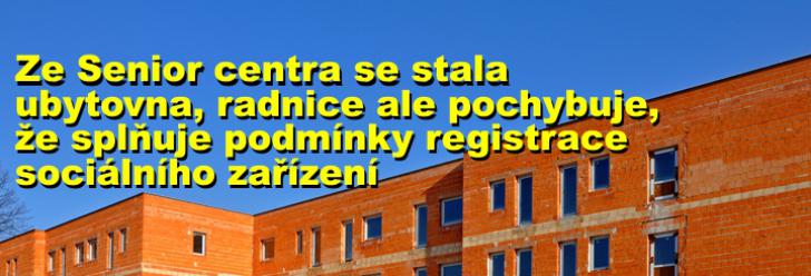 Ze Senior centra se stala ubytovna, radnice ale pochybuje, že splňuje podmínky registrace sociálního zařízení