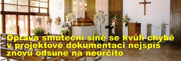 Oprava smuteční síně se kvůli chybě v projektové dokumentaci nejspíš znovu odsune na neurčito