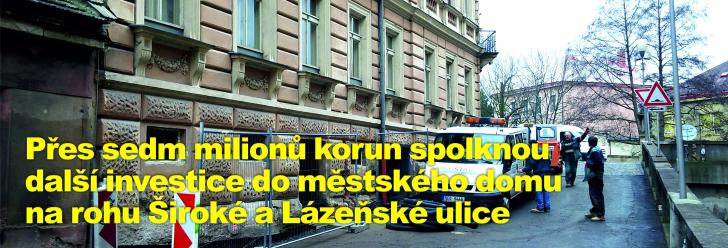 Přes sedm milionů korun spolknou další investice do městského domu na rohu Široké a Lázeňské ulice