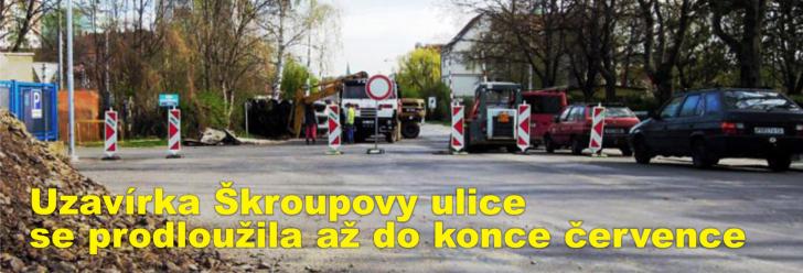 Uzavírka Škroupovy ulice byla prodloužena až do konce července