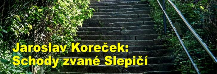 Jaroslav Koreček: Schody zvané Slepičí