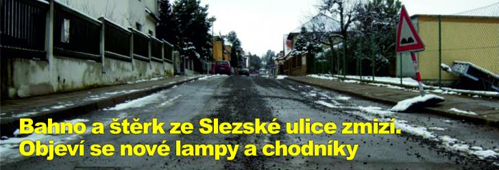 Bahno a štěrk ze Slezské ulice zmizí. Objeví se nové lampy a chodníky