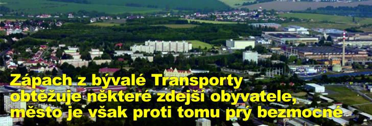 Zápach z bývalé Transporty obtěžuje některé zdejší obyvatele, město je však proti tomu prý bezmocné