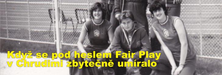 Když se pod heslem Fair Play v Chrudimi zbytečně umíralo