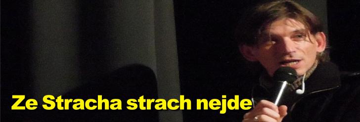 Ze Stracha strach nejde