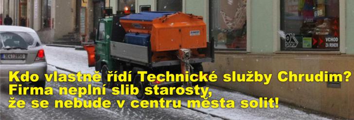 Kdo vlastně řídí Technické služby Chrudim? Firma neplní slib starosty, že se nebude v centru města solit!