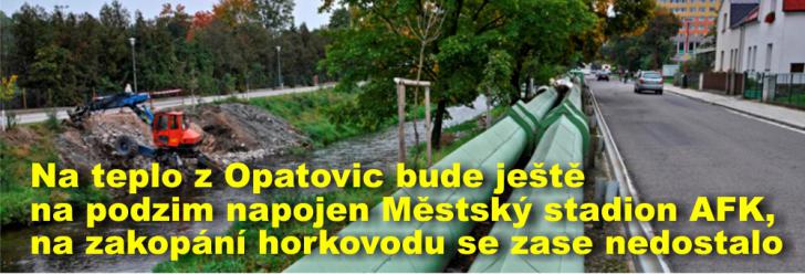 Na teplo z Opatovic bude ještě na podzim napojen Městský stadion AFK, na zakopání horkovodu se zase nedostalo