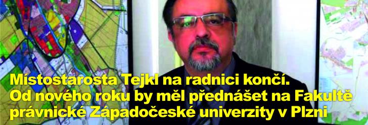 Místostarosta Tejkl na radnici končí. Měl by přednášet na Fakultě právnické Západočeské univerzity v Plzni
