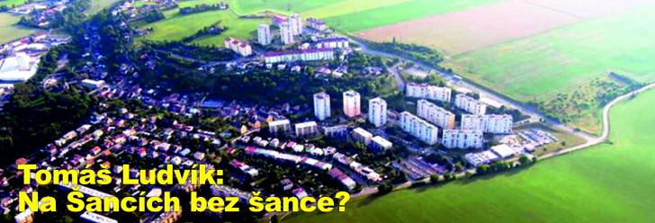 Tomáš Ludvík: Na Šancích bez šance?