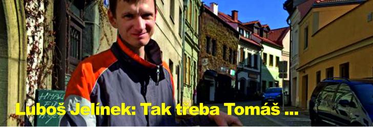 Luboš Jelínek: Tak třeba Tomáš ...