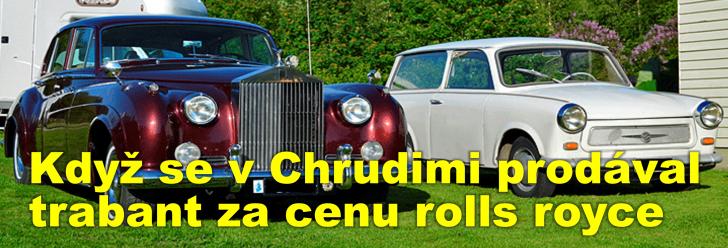 Když se v Chrudimi prodával trabant za cenu rolls royce