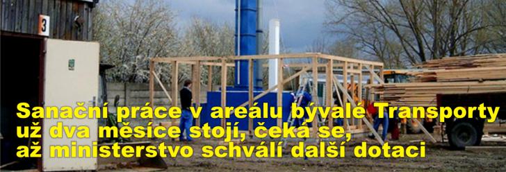 Sanační práce v areálu bývalé Transporty už dva měsíce stojí, čeká se, až ministerstvo schválí další dotaci