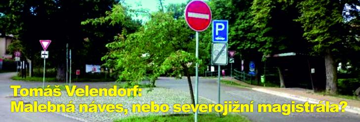 Tomáš Velendorf: Malebná náves, nebo severojižní magistrála?