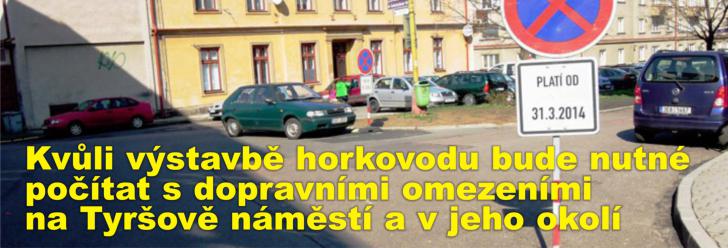 Kvůli výstavbě horkovodu bude nutné počítat s dopravními omezeními na Tyršově náměstí a v jeho okolí