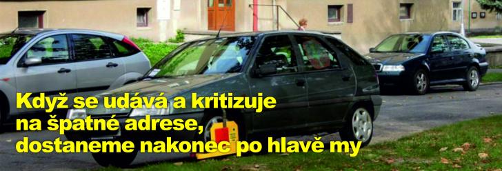 Když se udává a kritizuje na špatné adrese, dostaneme nakonec po hlavě my