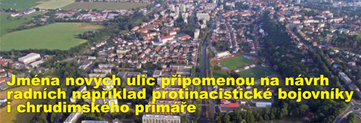 Jména nových ulic připomenou na návrh radních například protinacistické bojovníky i chrudimského primáře