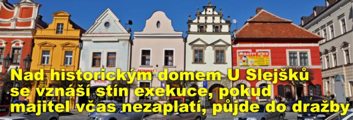 Nad historickým domem U Slejšků se vznáší stín exekuce, pokud majitel včas nezaplatí, půjde do dražby