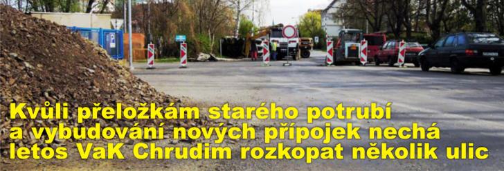 Kvůli přeložkám starého potrubí a vybudování nových přípojek nechá letos VaK Chrudim rozkopat několik ulic