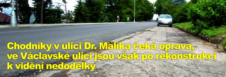 Chodníky v ulici Dr. Malíka čeká oprava, ve Václavské ulici jsou však po rekonstrukci k vidění nedodělky