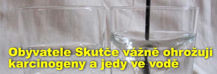 Obyvatele Skutče vážně ohrožují karcinogeny a jedy ve vodě, zjistila to nejnovější měření