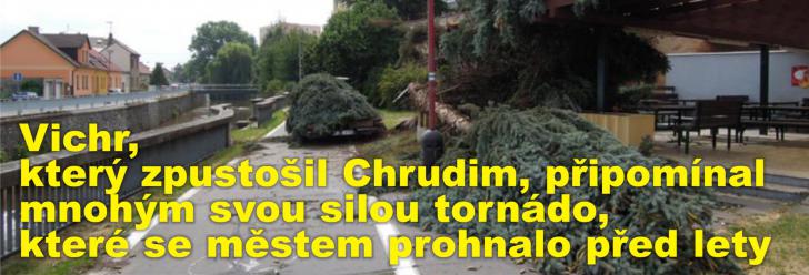 Vichr, který zpustošil Chrudim, připomínal mnohým svou silou tornádo, které se městem prohnalo před pěti lety