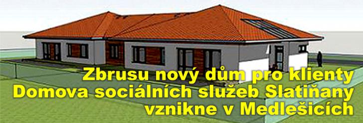 Zbrusu nový dům pro klienty Domova sociálních služeb Slatiňany vznikne v Medlešicích