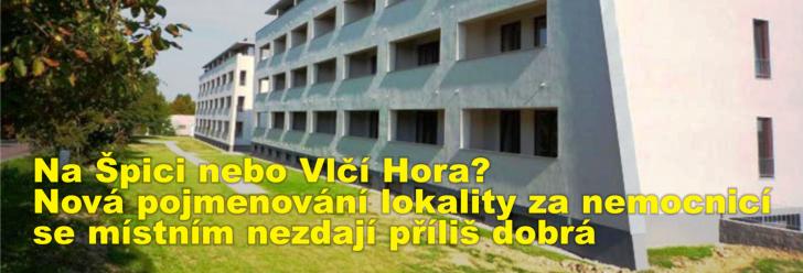 Na Špici nebo Vlčí Hora? Nová pojmenování lokality za nemocnicí se místním obyvatelům nezdají příliš dobrá