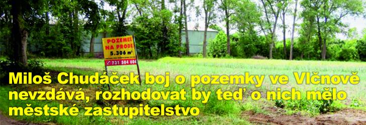 Miloš Chudáček boj o pozemky ve Vlčnově nevzdává, rozhodovat by teď o nich mělo městské zastupitelstvo