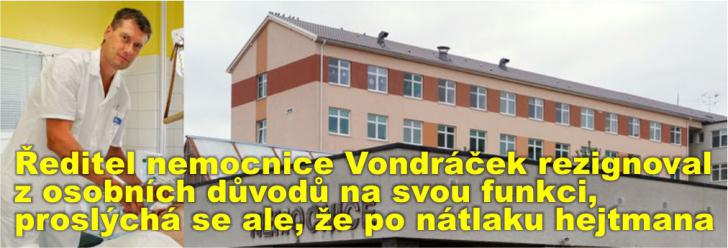 Ředitel nemocnice Vondráček rezignoval z osobních důvodů na svou funkci, proslýchá se ale, že po nátlaku hejtmana