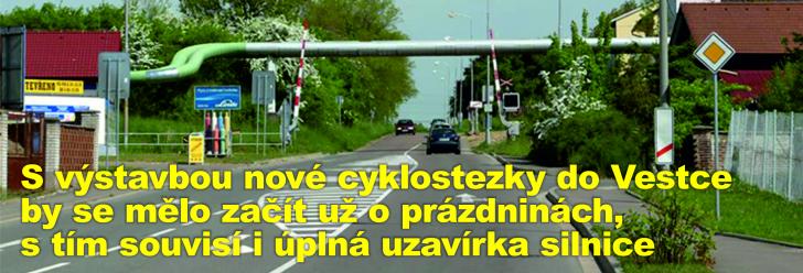 S výstavbou nové cyklostezky do Vestce by se mělo začít už o prázdninách, s tím souvisí i úplná uzavírka silnice