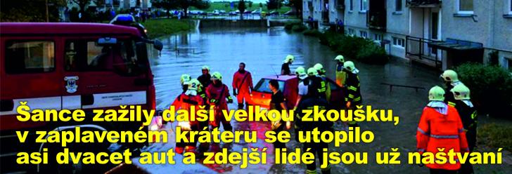 Šance zažily další velkou zkoušku, v zaplaveném kráteru se utopilo asi dvacet aut a zdejší lidé jsou už naštvaní