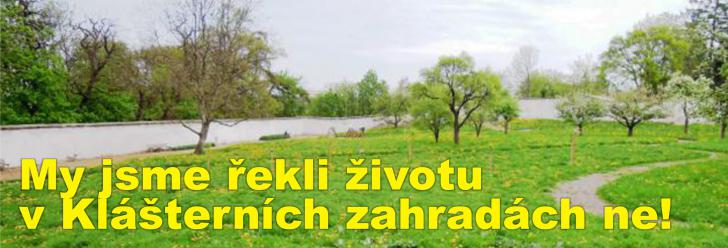 My jsme řekli životu v Klášterních zahradách ne!