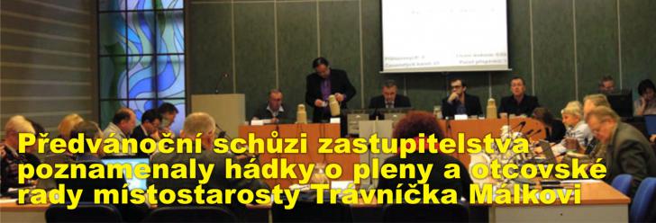Předvánoční schůzi zastupitelstva poznamenaly hádky o pleny a otcovské rady místostarosty Trávníčka Málkovi