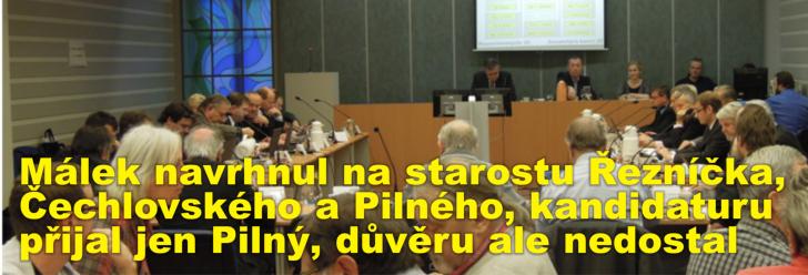 Málek navrhnul na starostu Řezníčka, Čechlovského a Pilného, kandidaturu přijal jen Pilný, důvěru ale nedostal