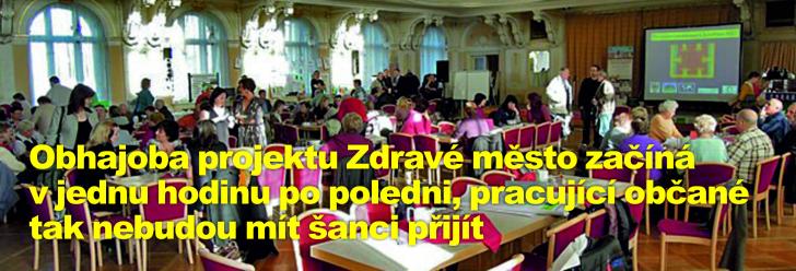 Obhajoba projektu Zdravé město začíná v jednu hodinu po poledni, pracující občané tak nebudou mít šanci přijít